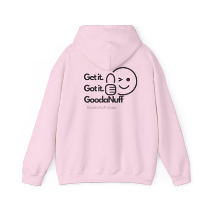 Get it. Got it. GoodaNuff Unisex Hoodie