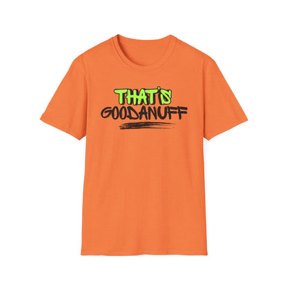 That's GoodaNuff Unisex Softstyle T-Shirt