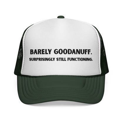 Barely GoodaNuff. Surprisingly Still Functioning Trucker Hat