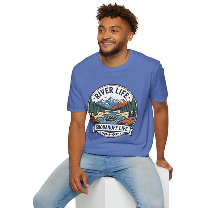 River Life. GoodaNuff Life. Unisex Sofstyle T-Shirt