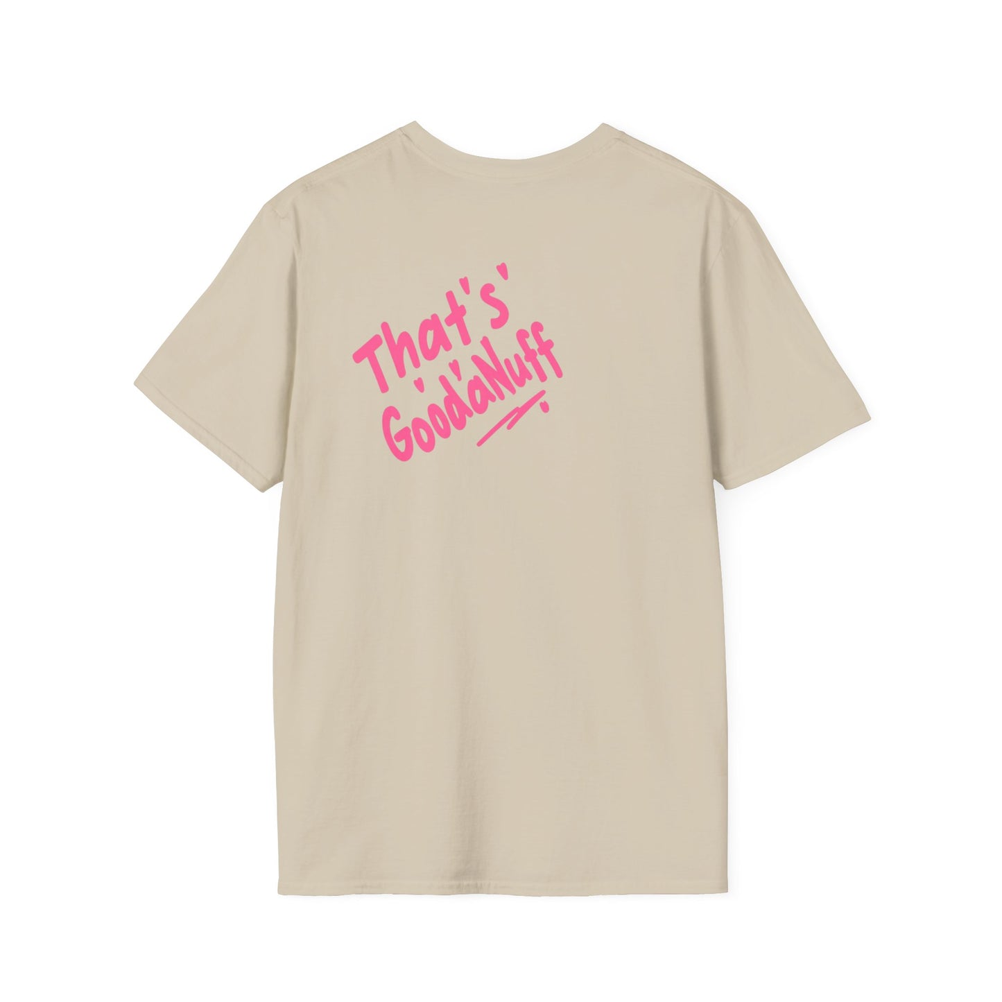 That's GoodaNuff Unisex Softstyle T-Shirt