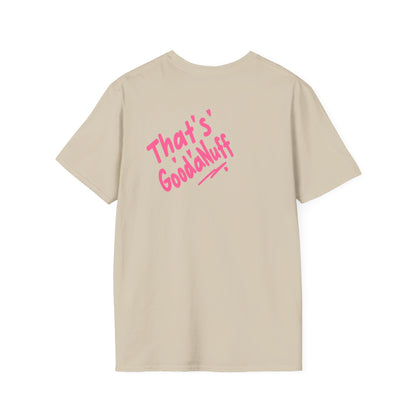 That's GoodaNuff Unisex Softstyle T-Shirt
