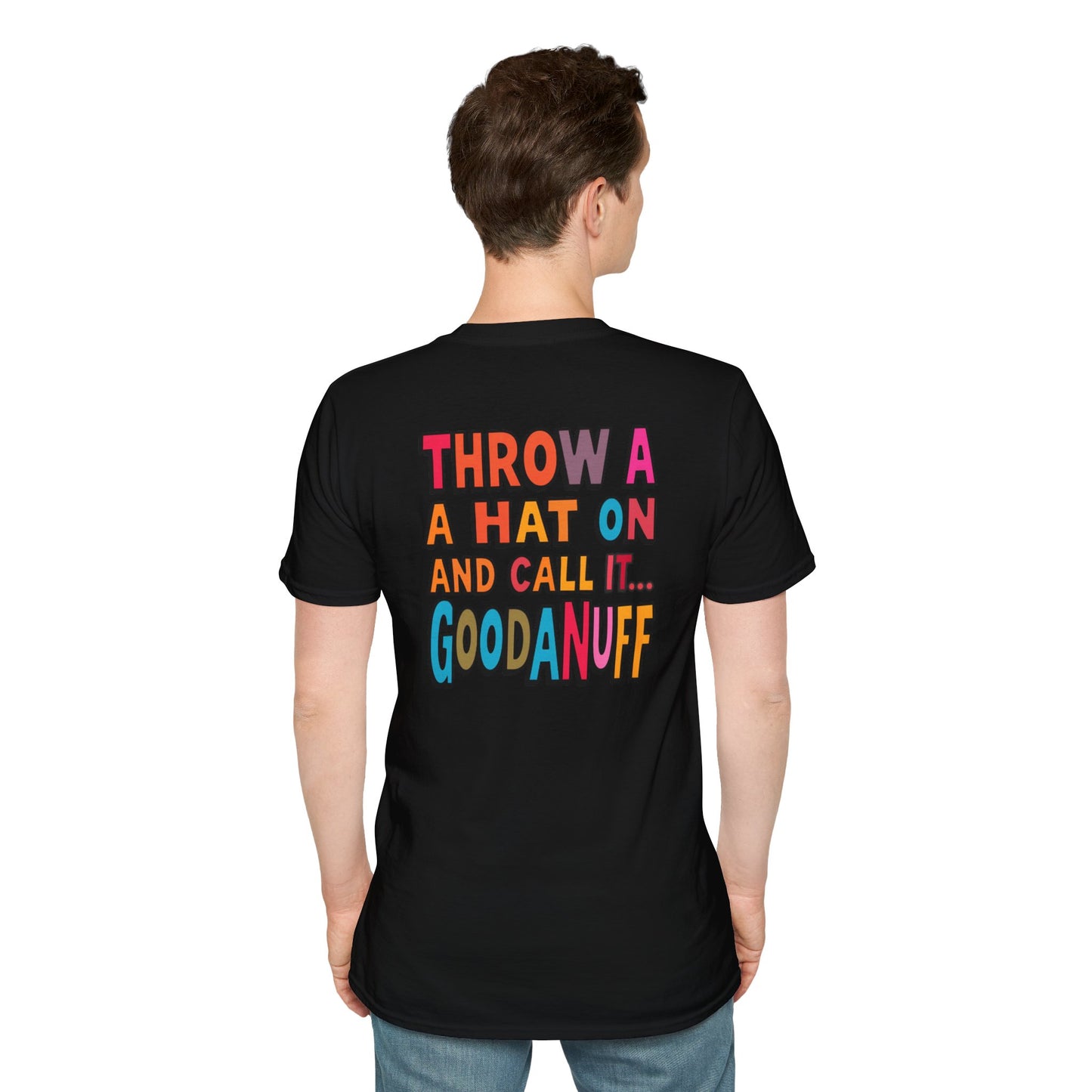 Throw a Hat on and Call it...GoodaNuff Unisex Softstyle T-Shirt