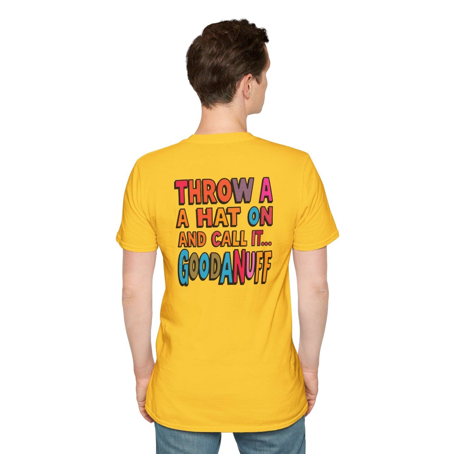 Throw a Hat on and Call it...GoodaNuff Unisex Softstyle T-Shirt