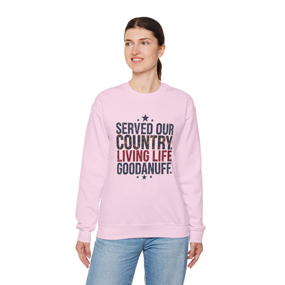 Served Our Country. Living Life GoodaNuff. Unisex Crewneck