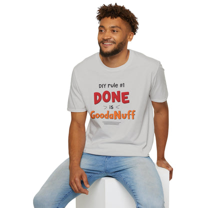 DIY rule #1 Done is GoodaNuff Unisex Softstyle T-Shirt
