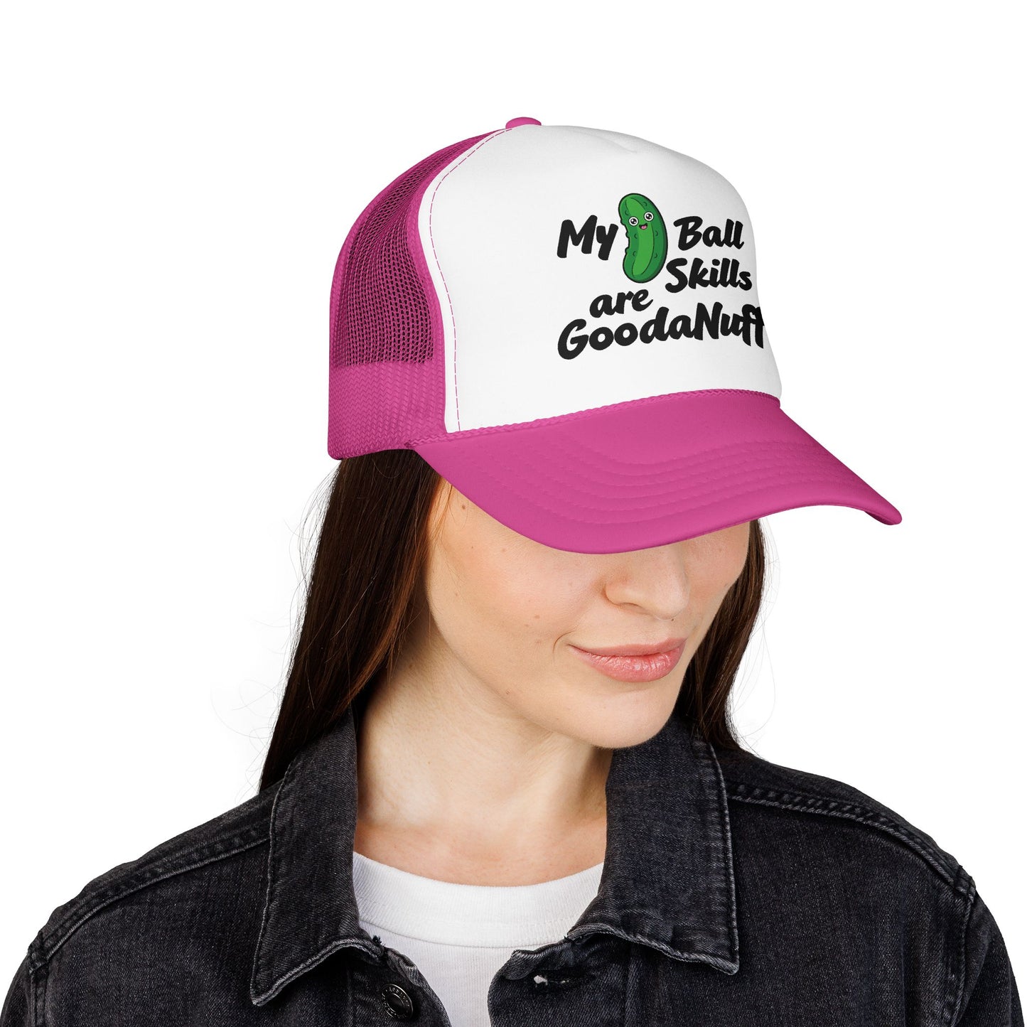 My Pickle Ball skills are GoodaNuff Truck Hat