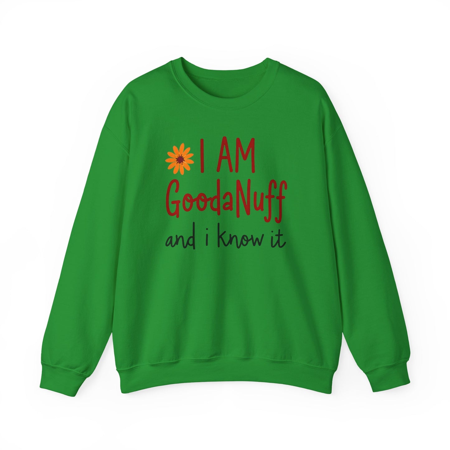 I Am GoodaNuff and I know it Unisex Crewneck