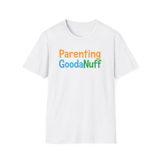 Parenting GoodaNuff Unisex Softstyle T-Shirt