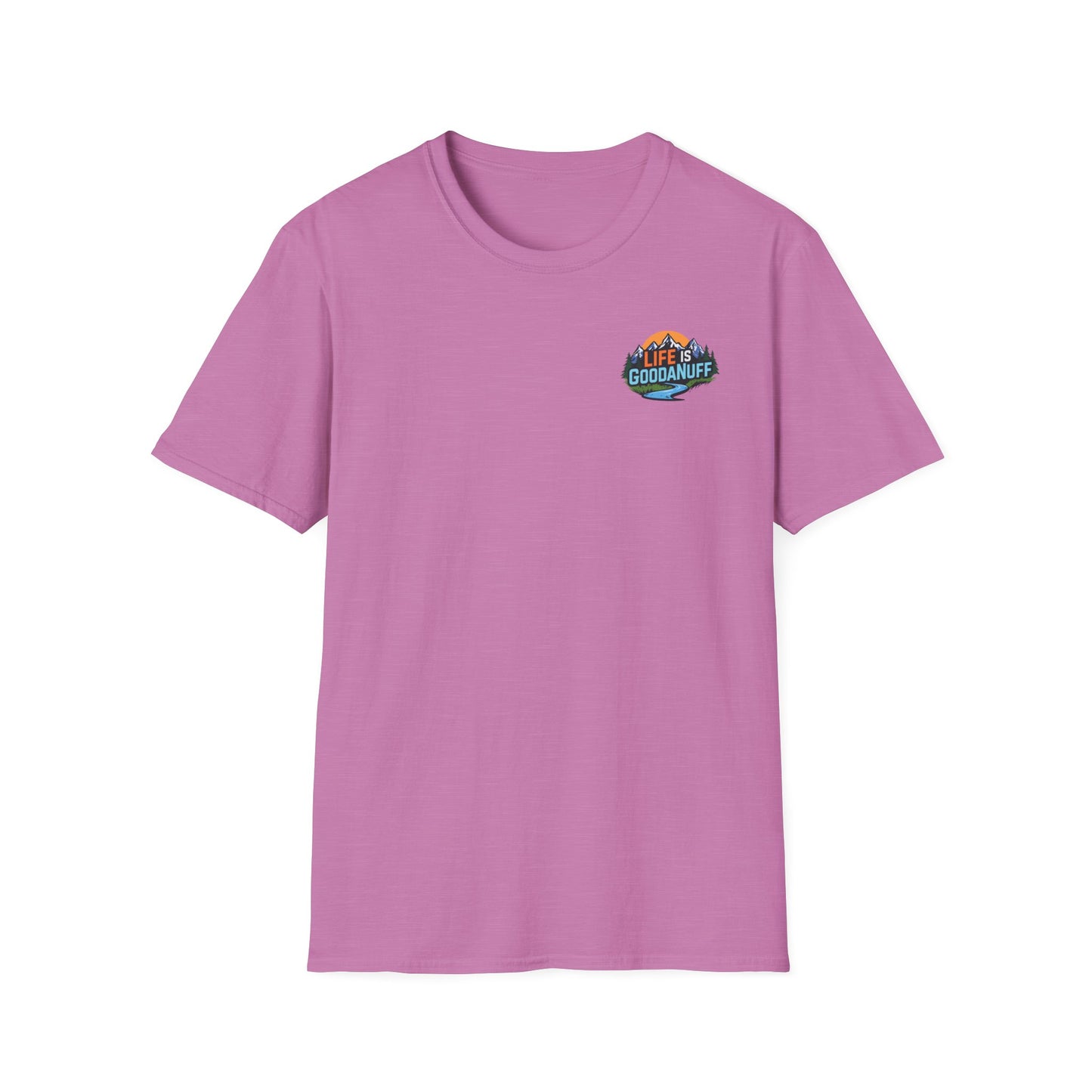 Life is GoodaNuff Unisex Softstyle T-Shirt
