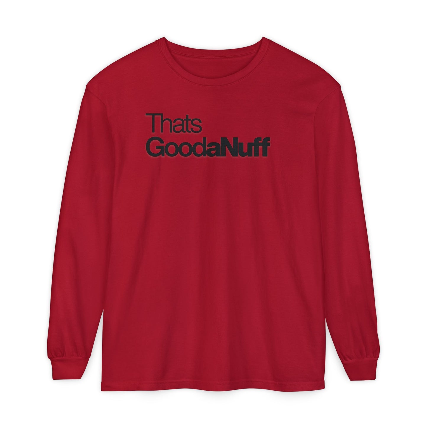 That's GoodaNuff Classic Unisex Long Sleeve Tee