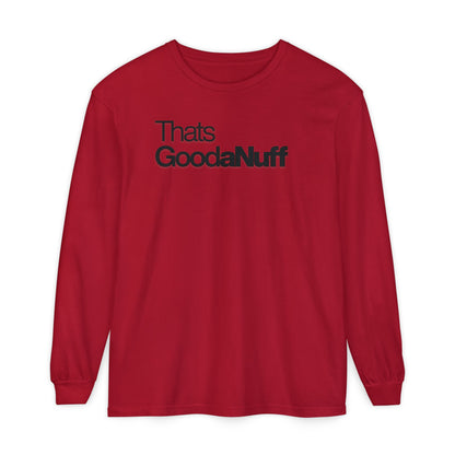 That's GoodaNuff Classic Unisex Long Sleeve Tee