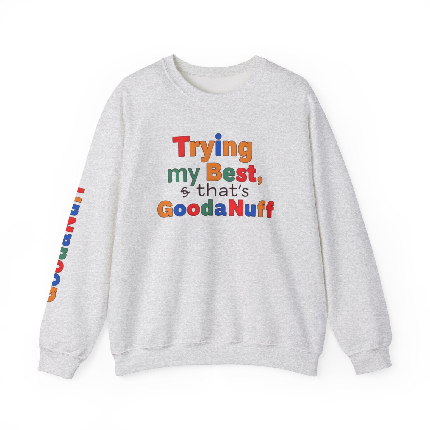 Trying my Best & Thats GoodaNuff Unisex Crewneck