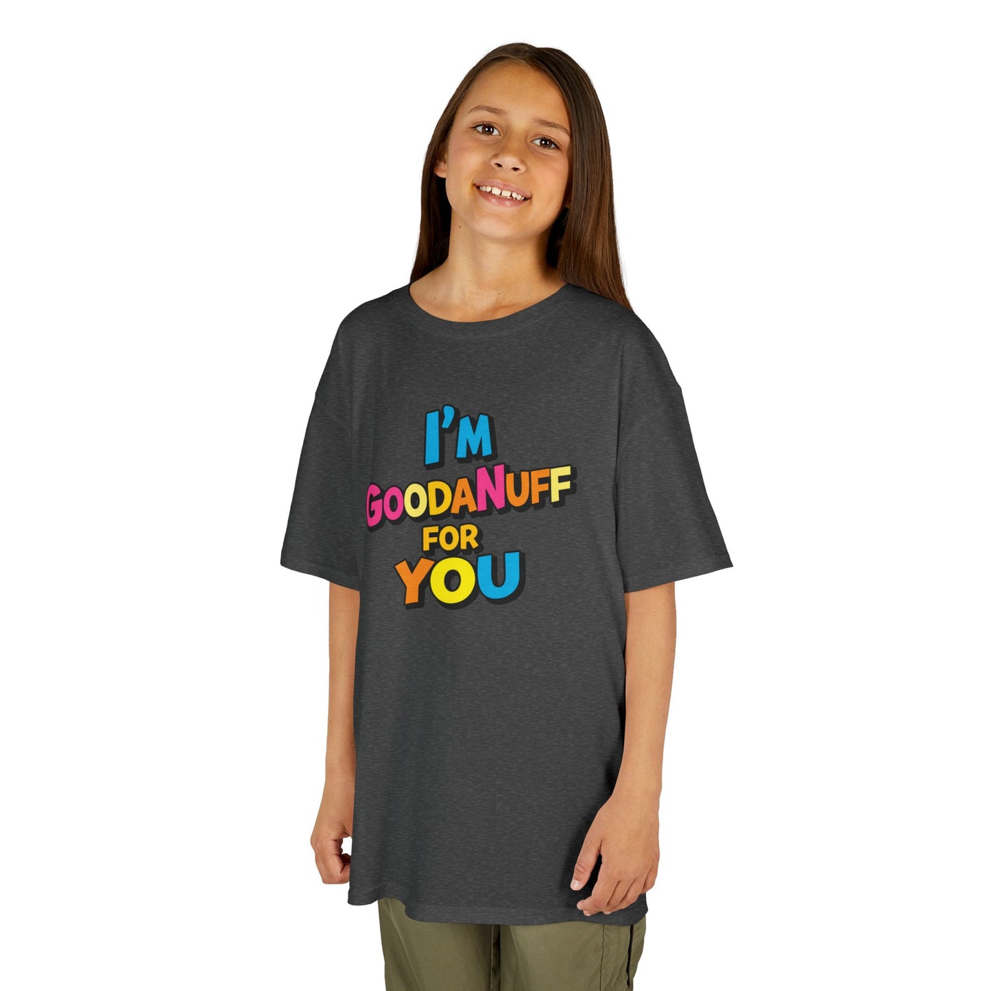 I'm GoodaNuff for you Unisex Youth T-Shirt
