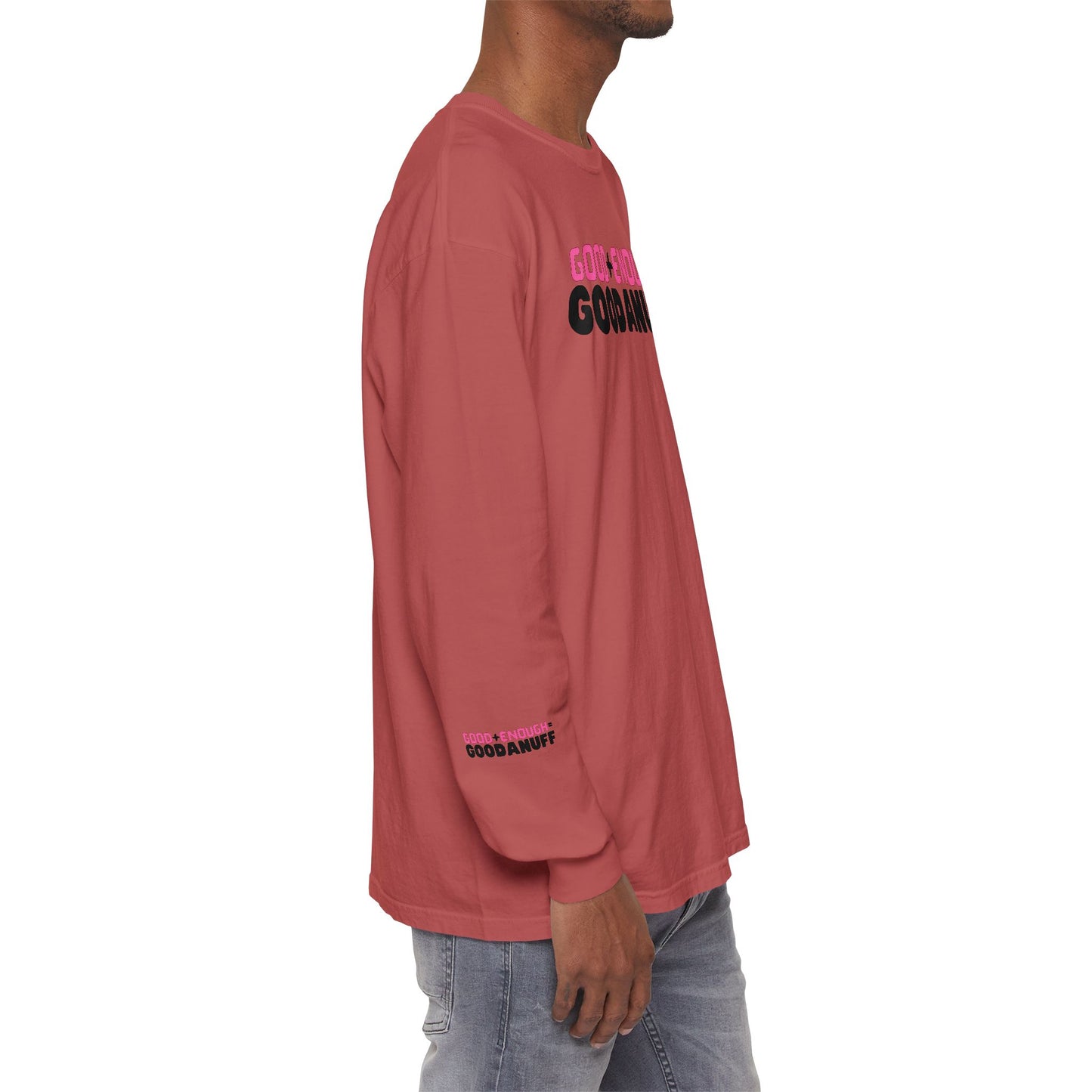 Good+Enough=GoodaNuff Unisex Long Sleeve Tee