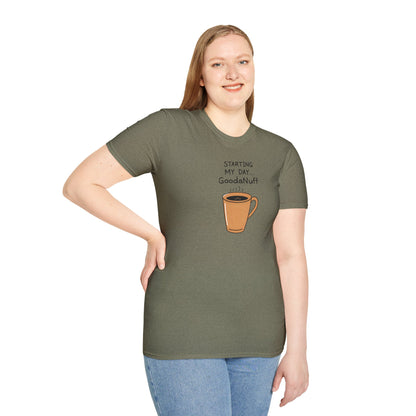 Starting my day...GoodaNuff Unisex Softstyle T-Shirt
