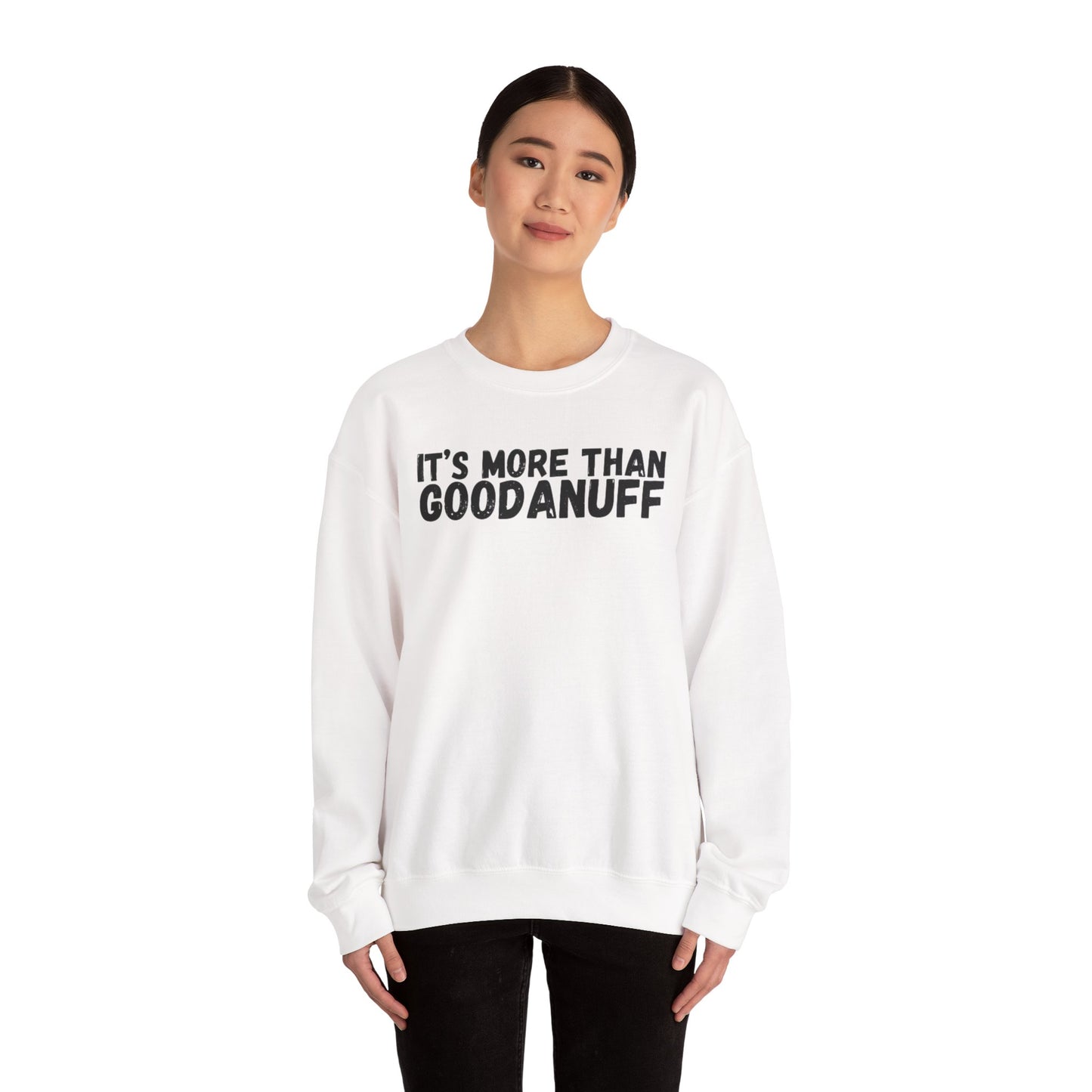 It's more than GoodaNuff Unisex Crewneck