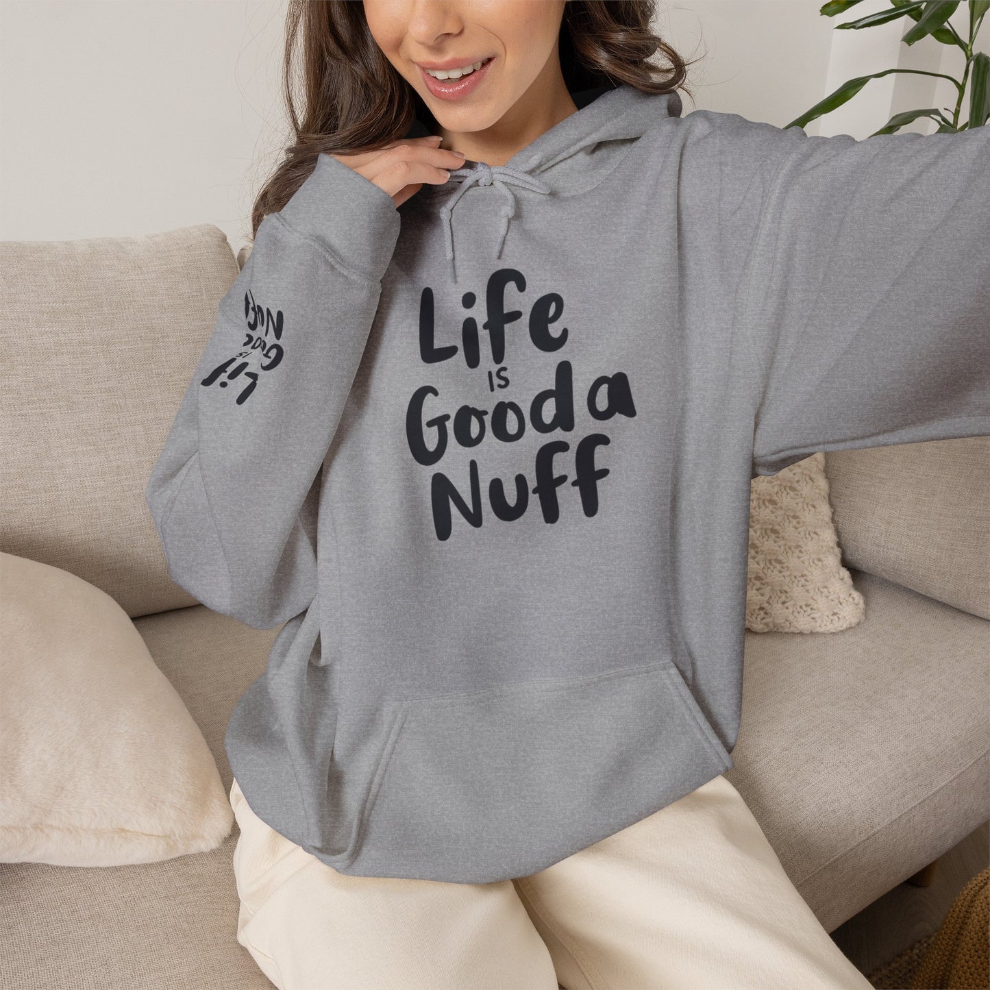Life Is GoodaNuff Unisex Hoodie