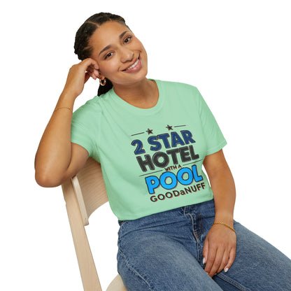 2 Star Hotel with a Pool. GoodaNuff Unisex Softstyle T-Shirt
