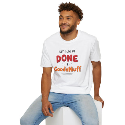 DIY rule #1 Done is GoodaNuff Unisex Softstyle T-Shirt