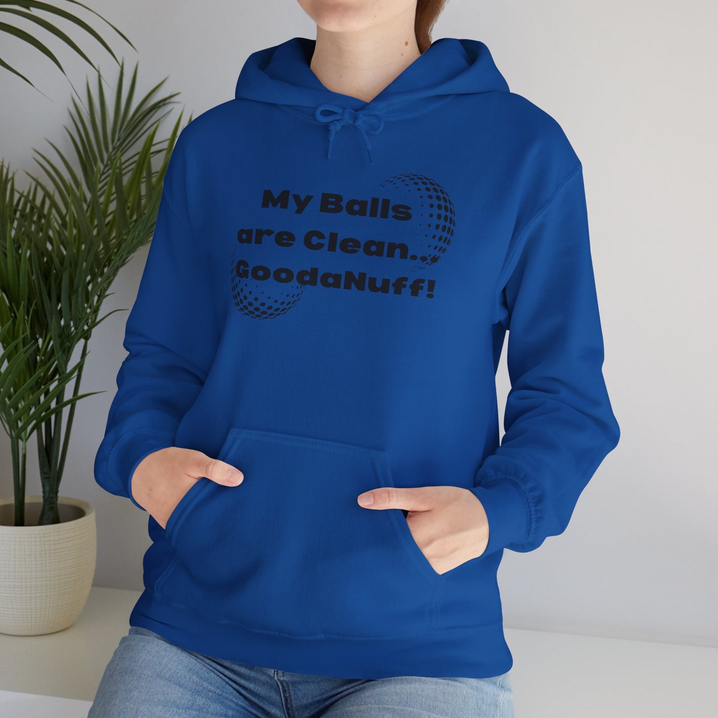 My Balls are Clean...GoodaNuff Unisex Hoodie