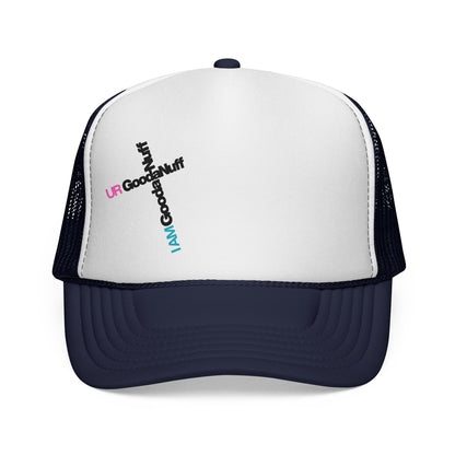 I AM GoodaNuff. UR GoodaNuff Trucker Hat