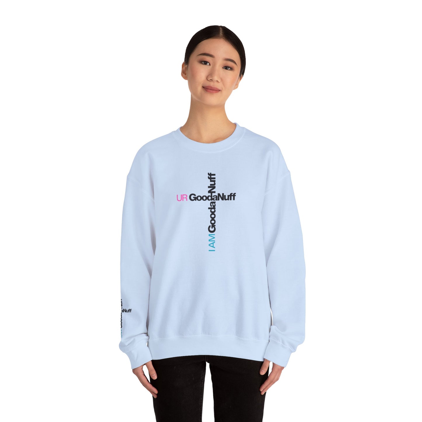 I AM GoodaNuff. UR GoodaNuff Unisex Crewneck