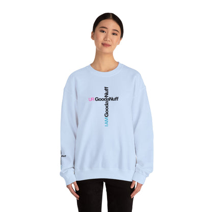 I AM GoodaNuff. UR GoodaNuff Unisex Crewneck