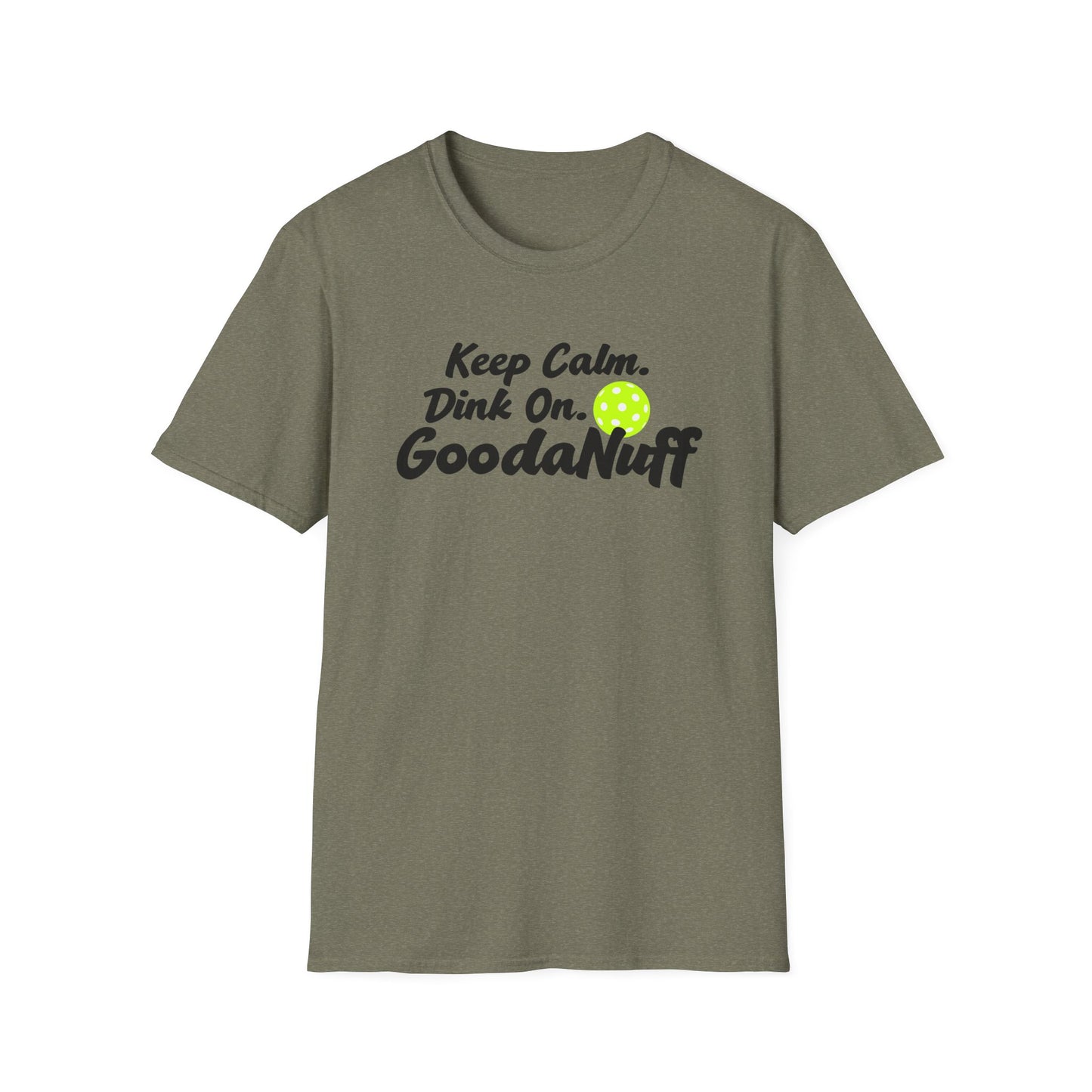 Keep Calm. Dink On. GoodaNuff Unisex Softstyle T-Shirt