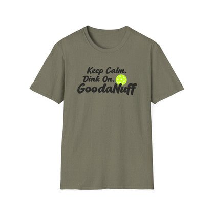 Keep Calm. Dink On. GoodaNuff Unisex Softstyle T-Shirt