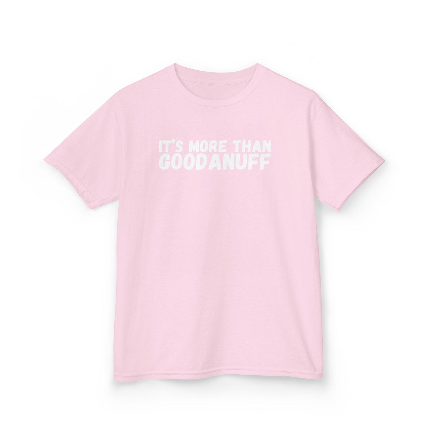 It's more than GoodaNuff Unisex Youth T-Shirt