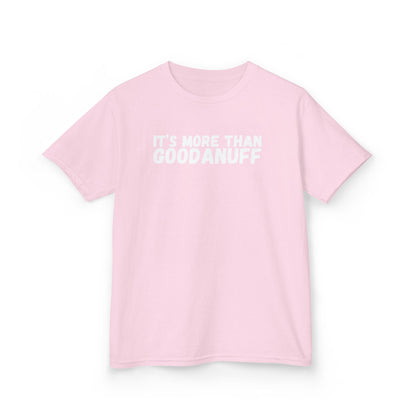 It's more than GoodaNuff Unisex Youth T-Shirt