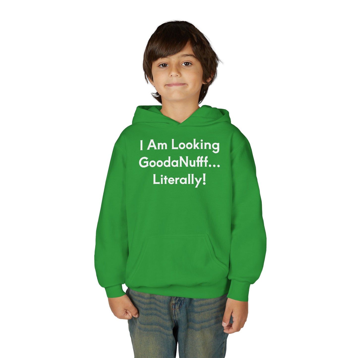 I Am Looking GoodaNuff…Literally Unisex Youth Hoodie