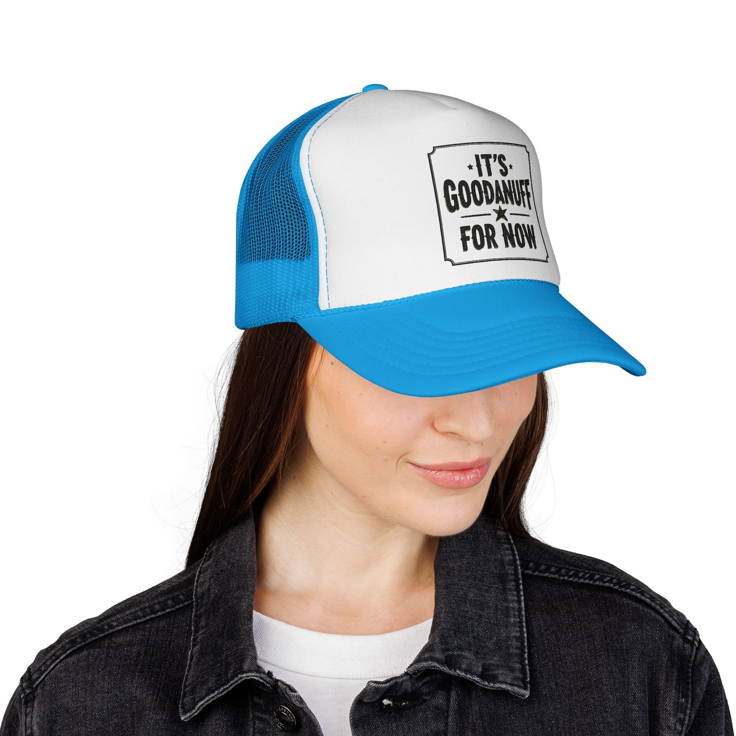 It's GoodaNuff for Now Trucker Hat