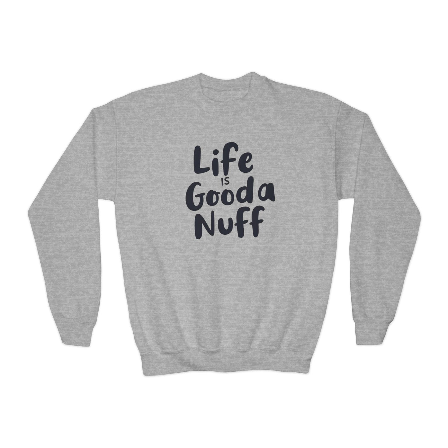 Life is GoodaNuff Unisex Youth Crewneck