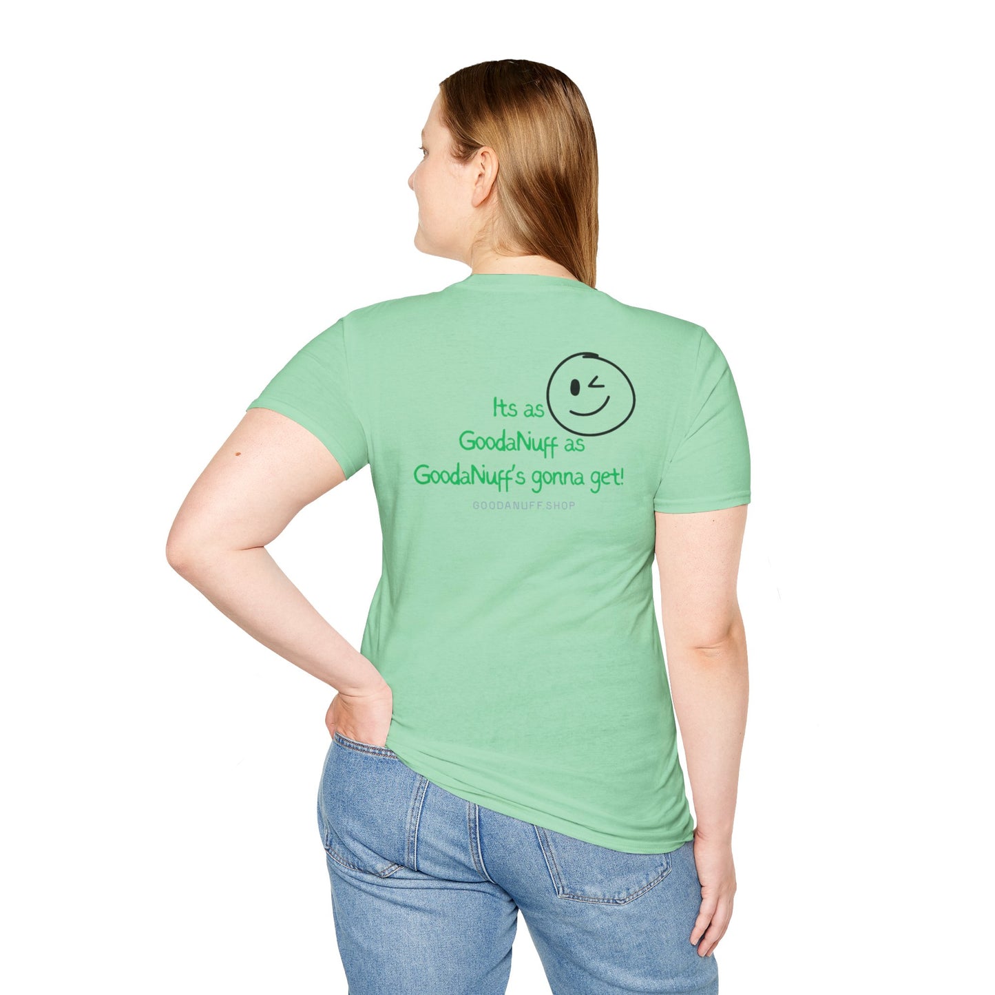 It's as GoodaNuff as GoodaNuff's gonna get! Unisex Softstyle T-Shirt