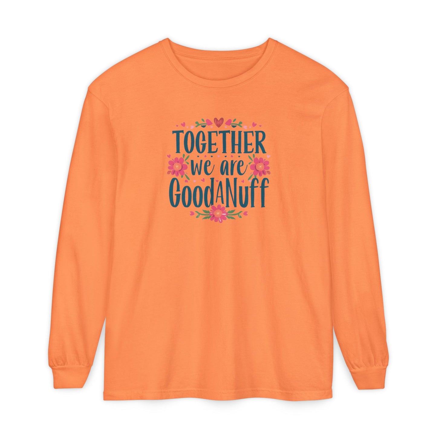 Together we are GoodaNuff Unisex Long Sleeve Tee