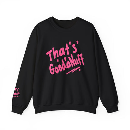 That's GoodaNuff Unisex Crewneck