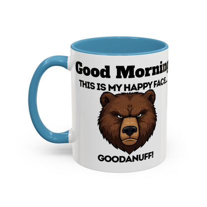 This is my Happy Face...GoodaNuff. Good Morning and Good Night Coffee Mug