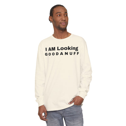I AM Looking GOODANUFF Unisex Long Sleeve Tee