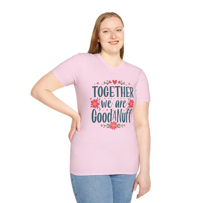 Together we are GoodaNuff Unisex Softstyle T-Shirt