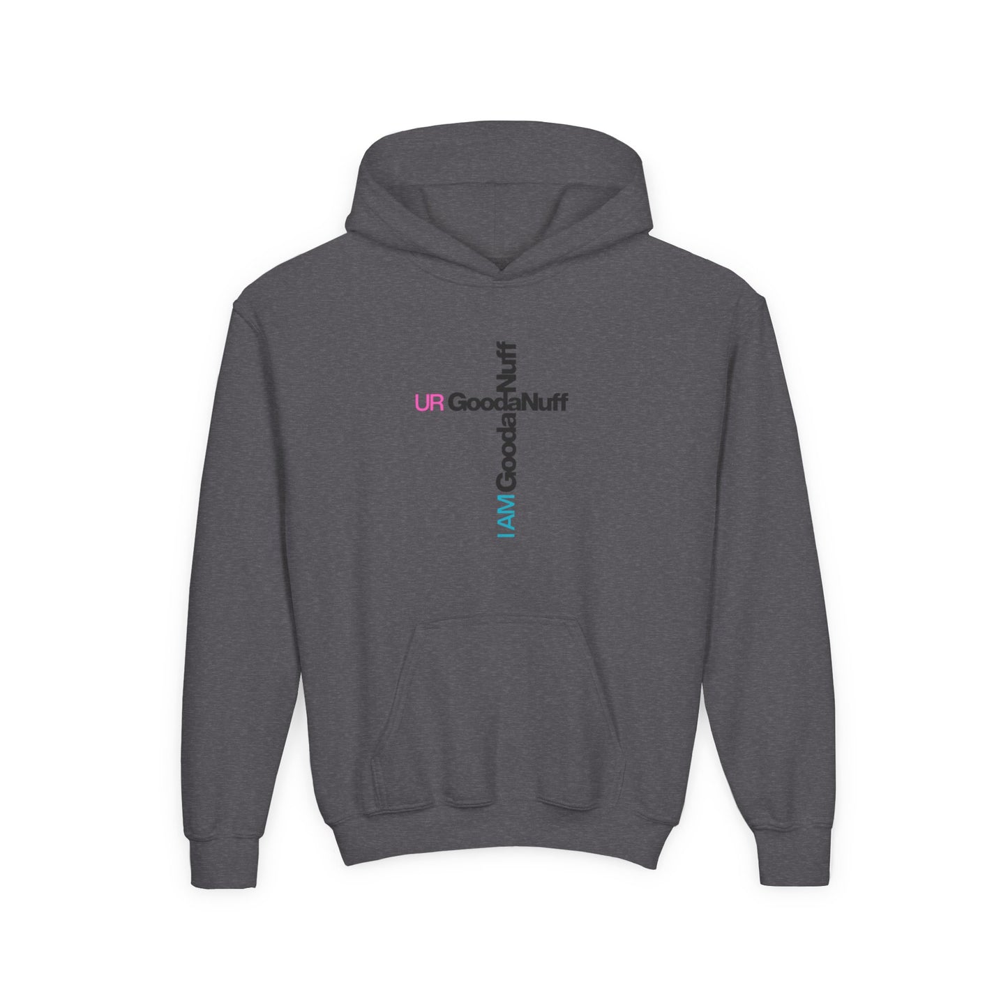 I AM GoodaNuff. UR GoodaNuff Unisex Youth Hoodie