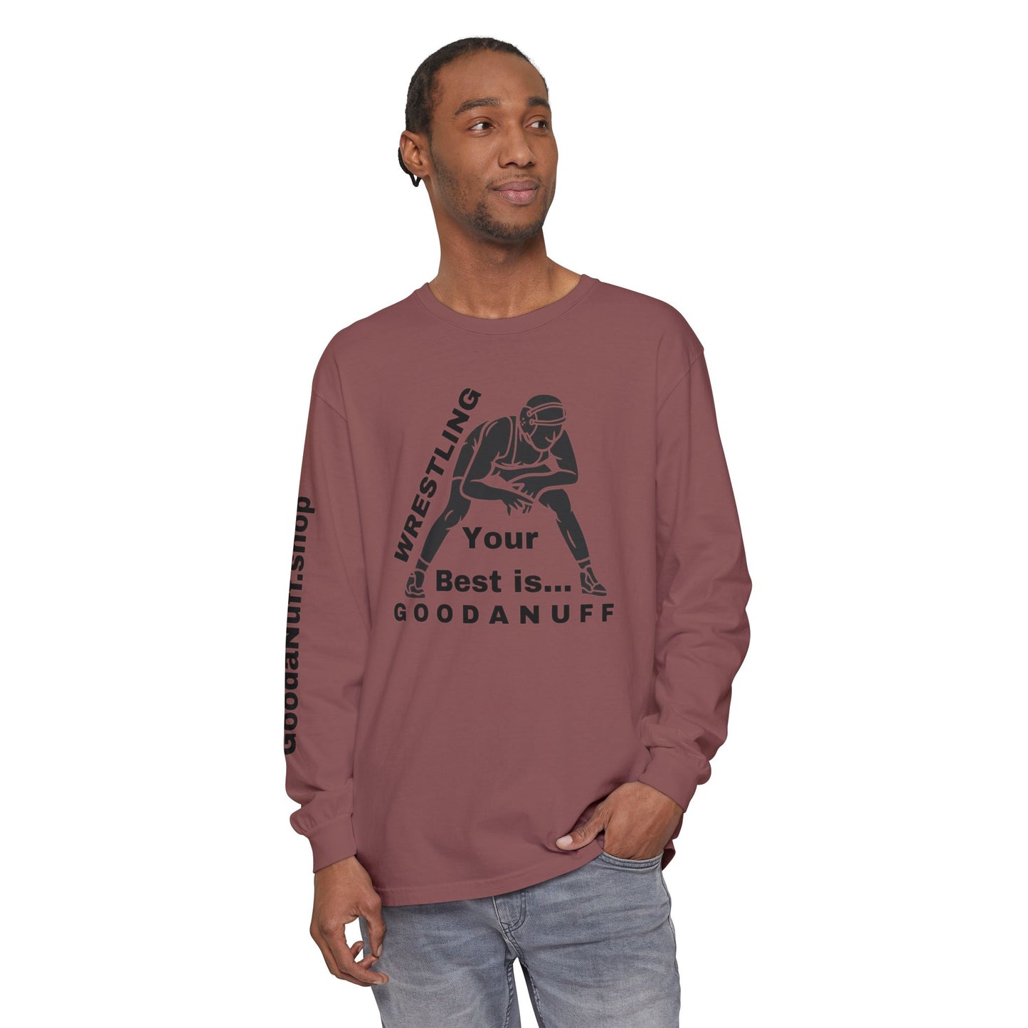 Wrestling Your Best is...GoodaNuff Unisex Long Sleeve Tee