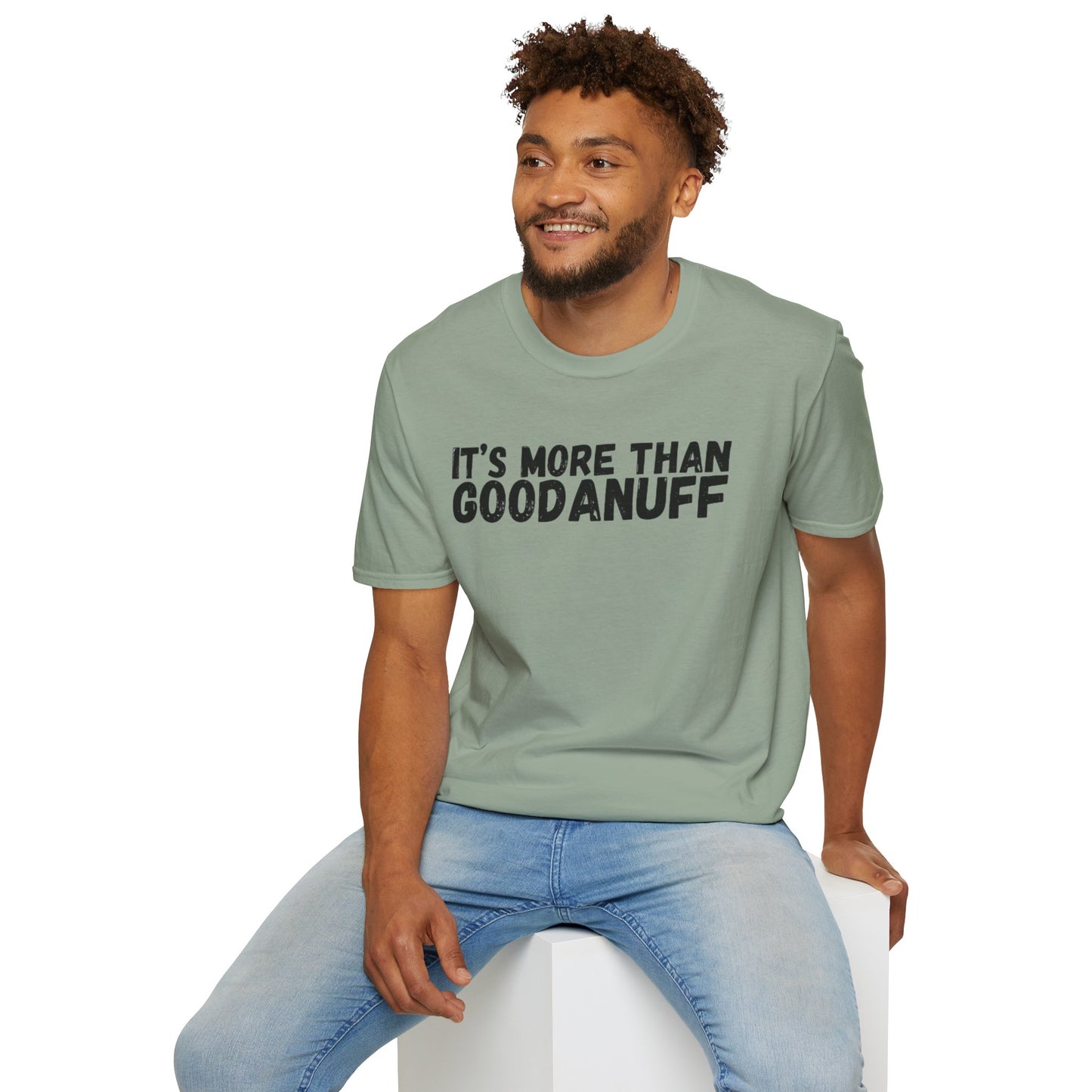 It's more than GoodaNuff Unisex Softstyle T-Shirt