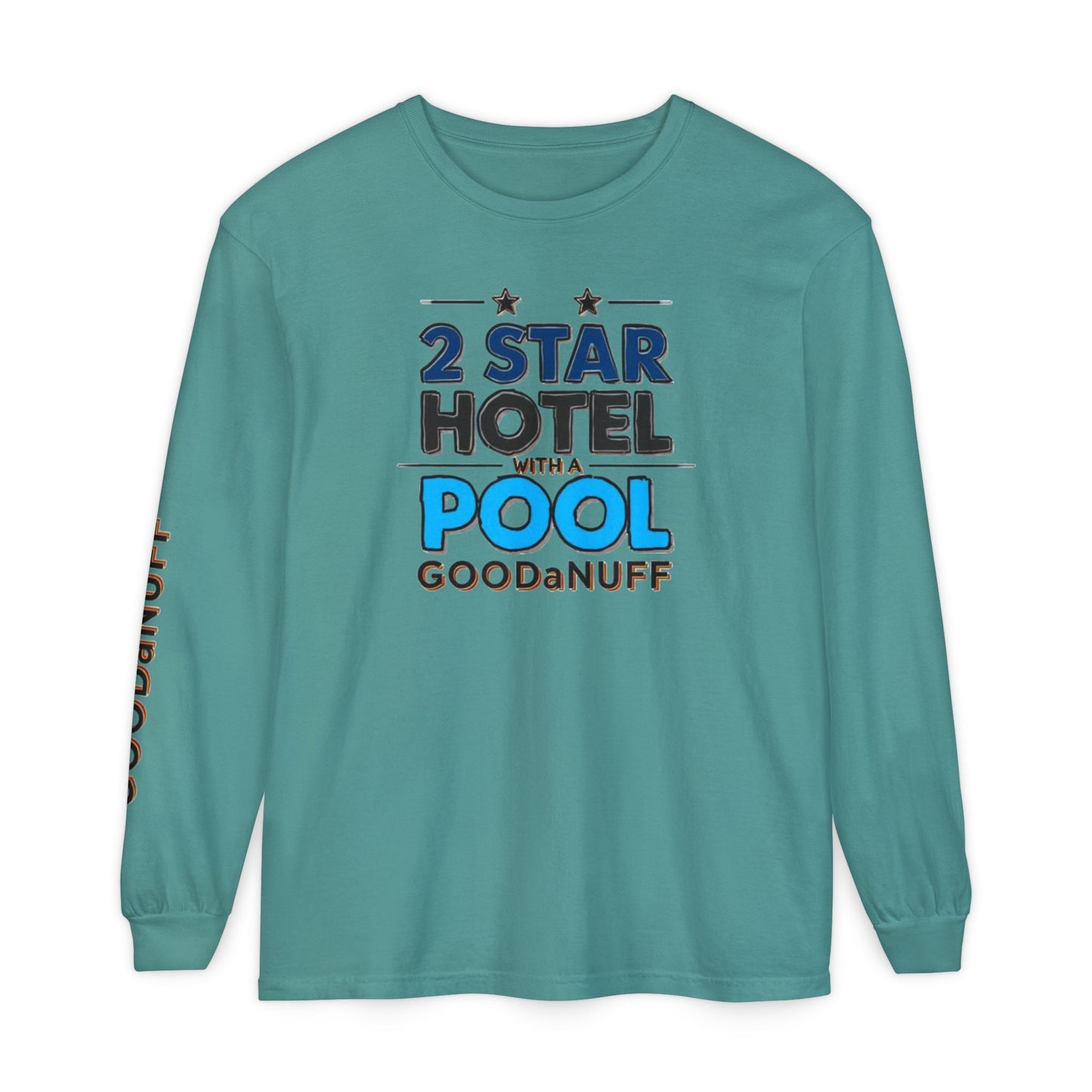 2 Star Hotel with a Pool. GoodaNuff Unisex Long Sleeve Tee