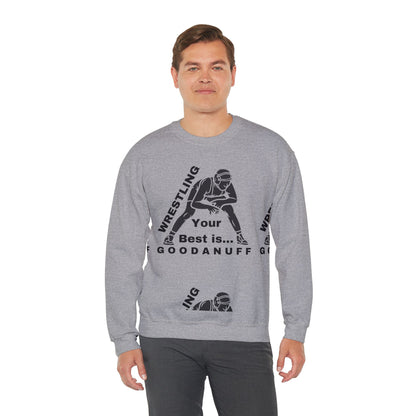 Wrestling your Best is GoodaNuff Unisex Crewneck