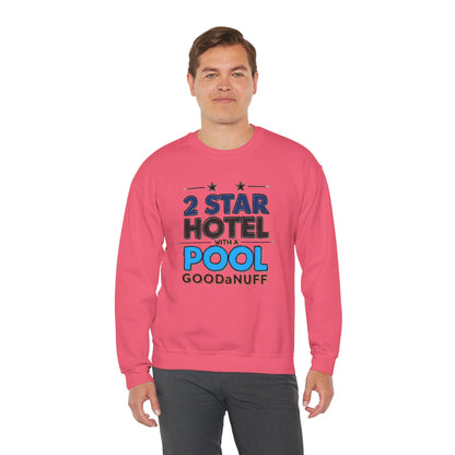 2 Star Hotel with a Pool. GoodaNuff Unisex Crewneck