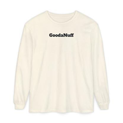In a World full of pressure to be Everything, I choose to be Real. Real is GoodaNuff for my Kids. Unisex Long Sleeve Tee