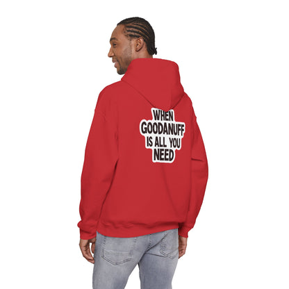 When GoodaNuff is all you Need Unisex Hoodie