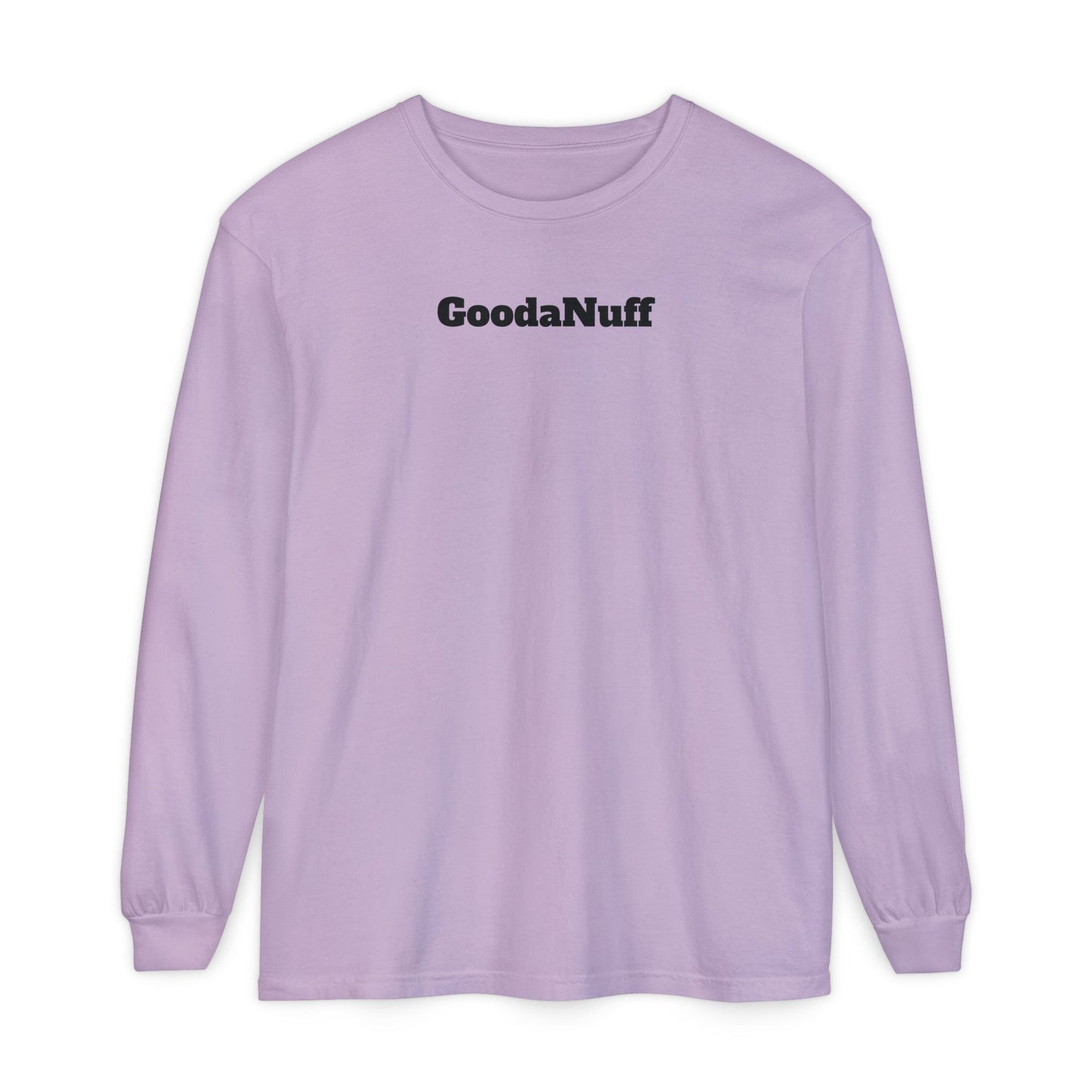 In a World full of pressure to be Everything, I choose to be Real. Real is GoodaNuff for my Kids. Unisex Long Sleeve Tee